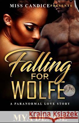 Falling For Wolfe: A Paranormal Romance Denise, Mya 9781978385740