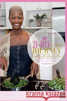 RMB WPPB 21-Day Journey Cookbook: Making the Daniel Fast a Lifestyle with Oil Free Cooking Beavers, Renee M. 9781978388086 Createspace Independent Publishing Platform