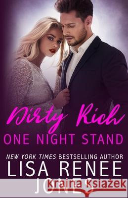 Dirty Rich One Night Stand Lisa Renee Jones 9781978388925 Createspace Independent Publishing Platform