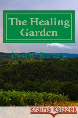 The Healing Garden Lynn Rosen 9781978390287