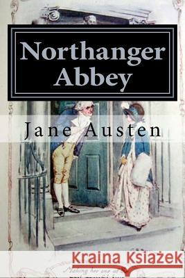 Northanger Abbey: Illustrated Jane Austen Charles E. Brock 9781978393509 Createspace Independent Publishing Platform