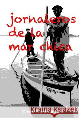 Jornaleros de la mar chica Diaz, Denis Jurado 9781978393912 Createspace Independent Publishing Platform