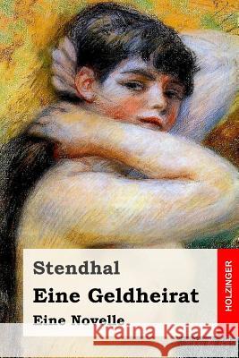 Eine Geldheirat: Novelle Stendhal                                 Arthur Schurig 9781978394650 Createspace Independent Publishing Platform