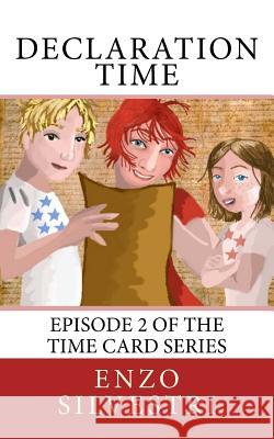 Declaration Time: Episode 2 of the Time Card Series Enzo Silvestri 9781978395206