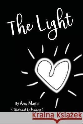 The Light Katelyn a. Martin Amy M. Martin 9781978399419 Createspace Independent Publishing Platform