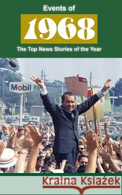 Events of 1968: the top news stories of the year Morrison, Hugh 9781978400733 Createspace Independent Publishing Platform