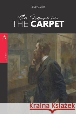 The Figure in the Carpet Henry James 9781978403659