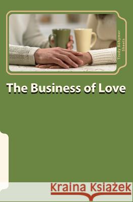 The Business of Love Trudy Behymer Sheets 9781978408937 Createspace Independent Publishing Platform