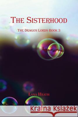 The Sisterhood Lana Heath 9781978408999 Createspace Independent Publishing Platform