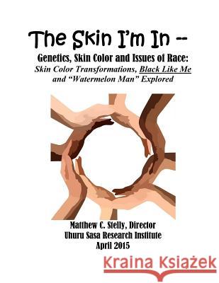 The Skin I'm In: Genetics, Skin Color and Issues of Race: Skin Color Transformations, Black Like Me and 
