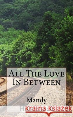 All The Love In Between Holzhausen, Mandy 9781978418370