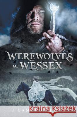 Werewolves of Wessex J. Cameron Boyd 9781978421226