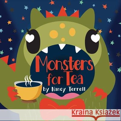 Monsters For Tea Terrell, Nancy Rae 9781978425040