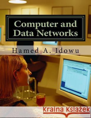 Computer and Data Networks: An Overview Mr Hamed a. Idow 9781978426320 Createspace Independent Publishing Platform