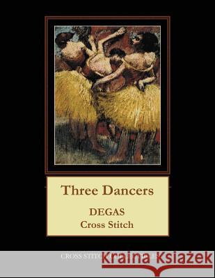 Three Dancers: Degas Cross Stitch Pattern Cross Stitch Collectibles Kathleen George 9781978428409 Createspace Independent Publishing Platform