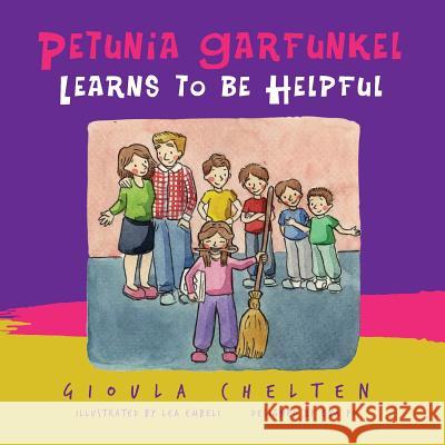 Petunia Garfunkel Learns to be Helpful: A Children's Picture Book About Being Helpful Embeli, Lea 9781978428744 Createspace Independent Publishing Platform