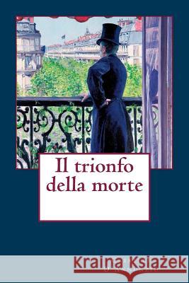 Il trionfo della morte Caillebotte, de Gustave 9781978432345 Createspace Independent Publishing Platform