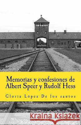 Memorias y confesiones de Albert Speer y Rudolf Hess Lopez de Los Santos, Gloria 9781978436640