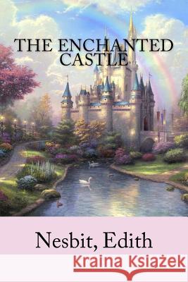 The Enchanted Castle Nesbit Edith Mybook 9781978440432 Createspace Independent Publishing Platform