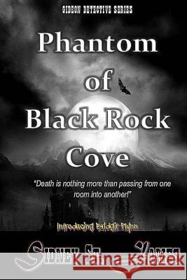 Phantom of Black Rock Cove: Death is Nothing More than Passing from One Room into Another James, Sidney St 9781978448414