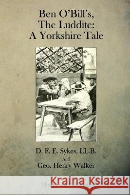 Ben O'Bill's, The Luddite Walker, Henry 9781978449312