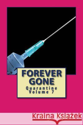 Forever Gone: Quarantine R. G. Myers 9781978450820 Createspace Independent Publishing Platform