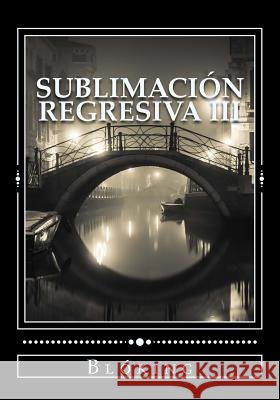 Sublimación regresiva III Blóking 9781978453555