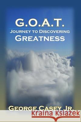 G.O.A.T. - Journey to Discovering Greatness George Case 9781978455818