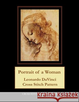 Portrait of a Woman: Leonardo DaVinci Cross Stitch Pattern Cross Stitch Collectibles Kathleen George 9781978456327