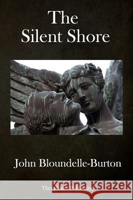 The Silent Shore John Bloundelle-Burton 9781978457089