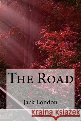 The Road Jack London Jv Editors 9781978458208 Createspace Independent Publishing Platform