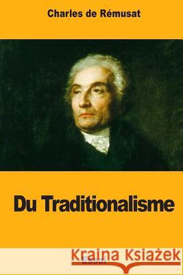 Du Traditionalisme Charles D 9781978461567 Createspace Independent Publishing Platform