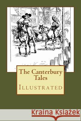 The Canterbury Tales: Illustrated Geoffrey Chaucer Hugh Thomson D. Laing Purves 9781978467309 Createspace Independent Publishing Platform
