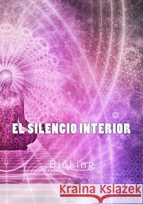 El Silencio Interior Bloking 9781978467668