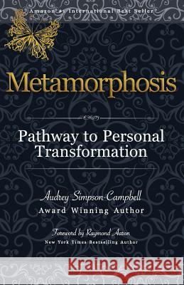 Metamorphosis: Pathway to Personal Transformation MS Audrey V. Simpson-Campbell 9781978473706