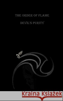 The Order Of Flame: Devil's Purity Rick Torres Orlando, Jr. Santiago 9781978476097