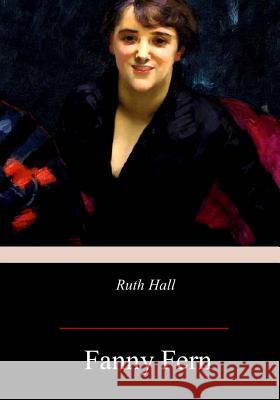 Ruth Hall Fanny Fern 9781978476448 Createspace Independent Publishing Platform