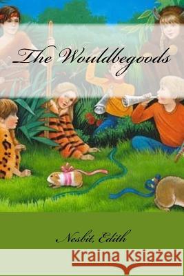 The Wouldbegoods Nesbit Edith Mybook 9781978476462 Createspace Independent Publishing Platform