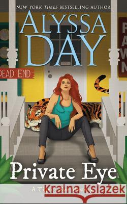 Private Eye: A Tiger's Eye Mystery Alyssa Day 9781978479210 Createspace Independent Publishing Platform