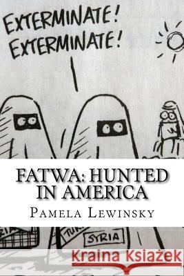 Fatwa: Hunted in America Pamela Lewinsky 9781978479555 Createspace Independent Publishing Platform