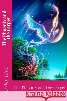 The Phoenix and the Carpet Nesbit Edith Mybook 9781978481121 Createspace Independent Publishing Platform