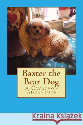 Baxter the Bear Dog Lee Stewart Gilmore 9781978484771