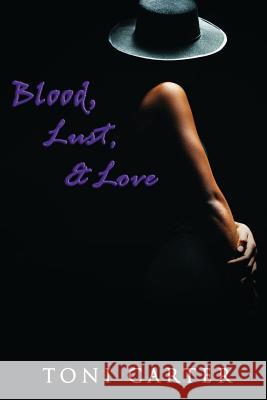 Blood, Lust & Love (Peace In The Storm Publishing Presents) Carter, Toni 9781978485082