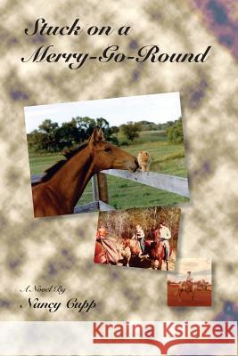 Stuck on a Merry-Go-Round Nancy Cupp 9781978489448 Createspace Independent Publishing Platform