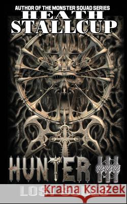 Hunter III- Lost Souls Heath Stallcup 9781978489486