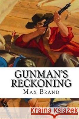 Gunman's Reckoning Max Brand 9781978490147 Createspace Independent Publishing Platform