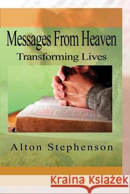 Messages from Heaven: Transforming Lives Alton Stephenson 9781978491441