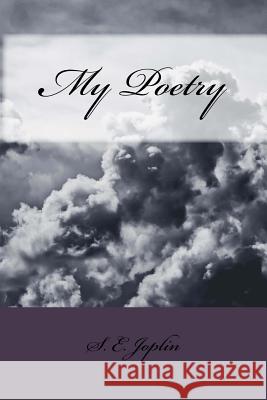 My Poetry S. E. Joplin 9781978492448