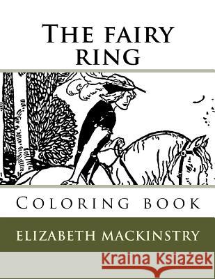 The fairy ring: Coloring book Guido, Monica 9781978494909 Createspace Independent Publishing Platform