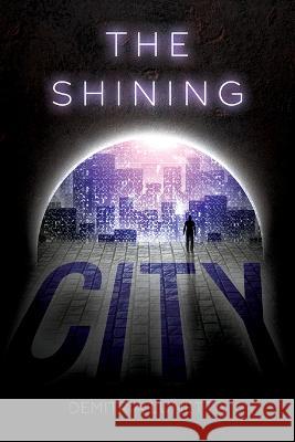 The Shining City (Malcolm Walker, Book 2) Demitria Lunetta 9781978596436